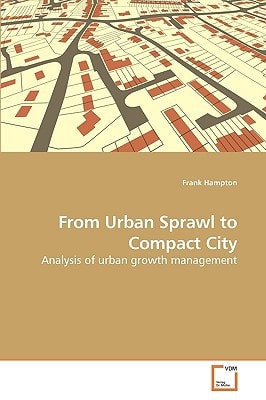 From Urban Sprawl to Compact City: Analysis of urban growth management