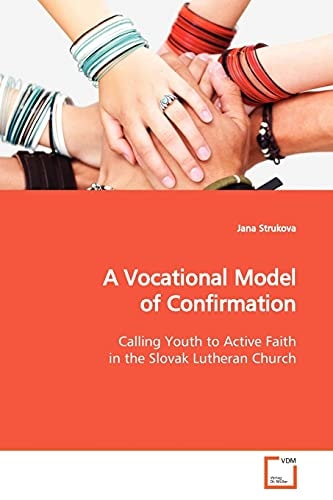 A Vocational Model of Confirmation: Calling Youth to Active Faith in the Slovak Lutheran Church