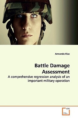 Battle Damage Assessment: A comprehensive regression analysis of an important military operation