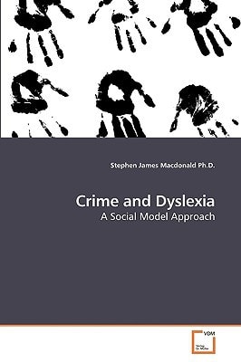Crime and Dyslexia: A Social Model Approach