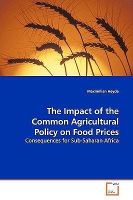 The Impact of the Common Agricultural Policy on Food Prices: Consequences for Sub-Saharan Africa