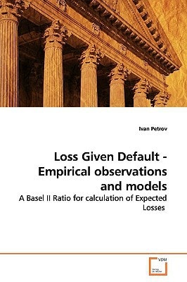 Loss Given Default - Empirical observations and models: A Basel II Ratio for calculation of Expected Losses