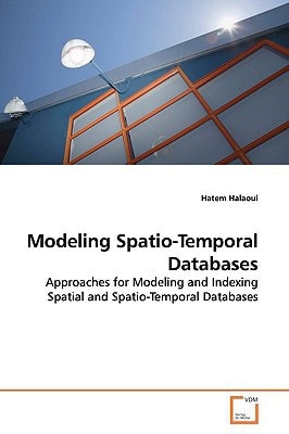 Modeling Spatio-Temporal Databases: Approaches for Modeling and Indexing Spatial and Spatio-Temporal Databases