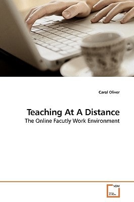 Teaching at a Distance: The Online Faculty Work Environment