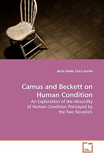 Camus and Beckett on Human Condition: An Exploration of the Absurdity of Human Condition Portrayed by the Two Novelists