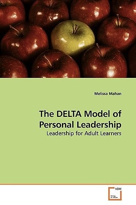 The DELTA Model of Personal Leadership: Leadership for Adult Learners