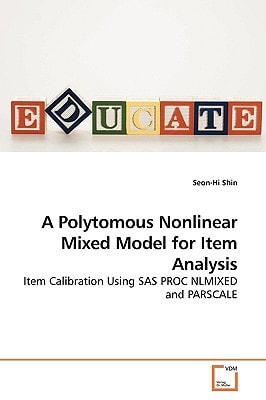 A Polytomous Nonlinear Mixed Model for Item Analysis: Item Calibration Using SAS PROC NLMIXED and PARSCALE
