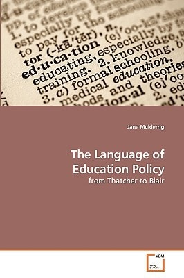 The Language of Education Policy: from Thatcher to Blair