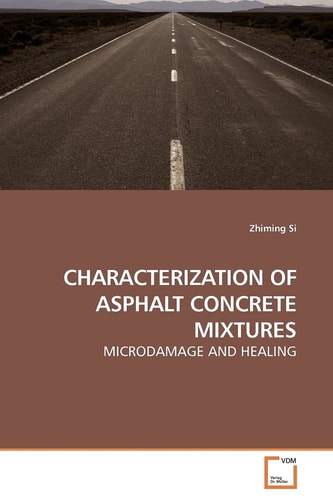 CHARACTERIZATION OF ASPHALT CONCRETE MIXTURES: MICRODAMAGE AND HEALING