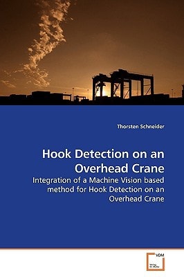Hook Detection on an Overhead Crane: Integration of a Machine Vision based method for Hook Detection on an Overhead Crane