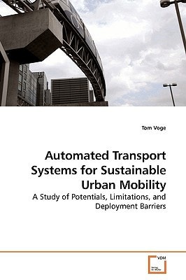 Automated Transport Systems for Sustainable Urban Mobility: A Study of Potentials, Limitations, and Deployment Barriers