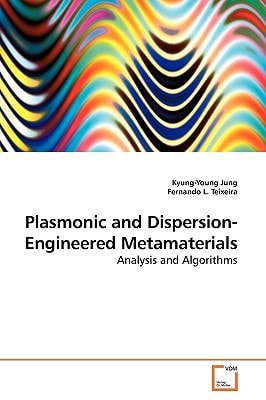 Plasmonic and Dispersion-Engineered Metamaterials: Analysis and Algorithms