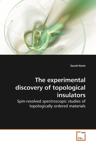 The experimental discovery of topological insulators: Spin-resolved spectroscopic studies of topologically ordered materials