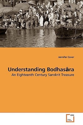 Understanding Bodhasara An Eighteenth Century Sanskrit Treasure