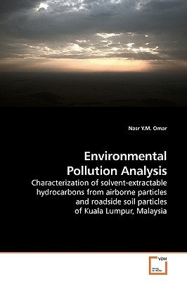 Environmental Pollution Analysis: Characterization of solvent-extractable hydrocarbons from airborne particles and roadside soil particles of Kuala Lumpur, Malaysia