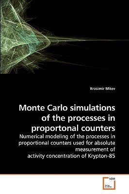 Monte Carlo simulations of the processes in proportonal counters: Numerical modeling of the processes in proportional counters used for absolute measurement of activity concentration of Krypton-85