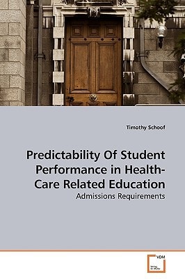 Predictability Of Student Performance in Health-Care Related Education: Admissions Requirements