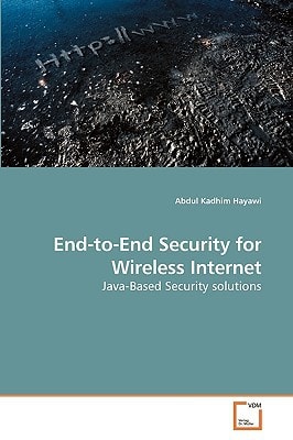 End-to-End Security for Wireless Internet: Java-Based Security solutions