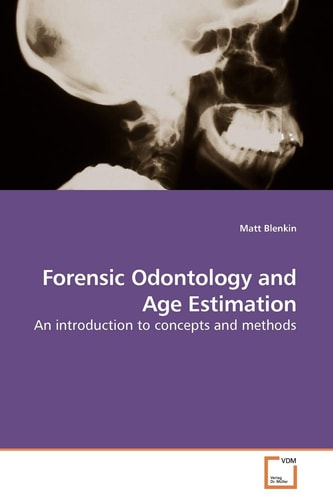 Forensic Odontology and Age Estimation: An introduction to concepts and methods