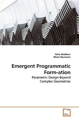 Emergent Programmatic Form-ation: Parametric Design Beyond Complex Geometries