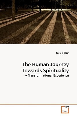 The Human Journey Towards Spirituality: A Transformational Experience