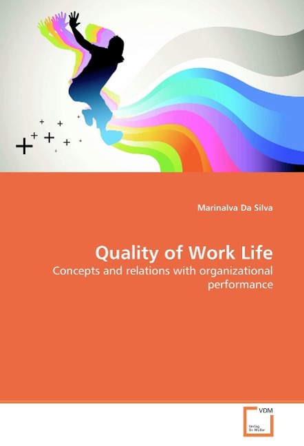 Quality of Work Life: Concepts and relations with organizational performance