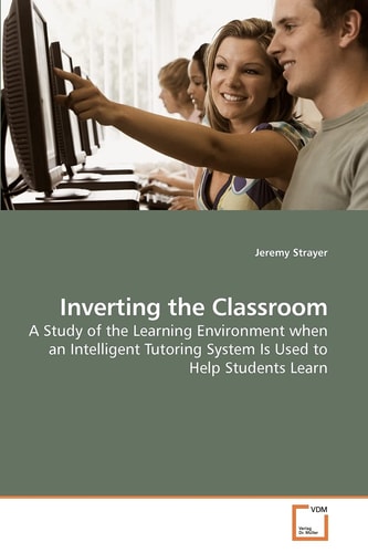 Inverting the Classroom: A Study of the Learning Environment when an Intelligent Tutoring System Is Used to Help Students Learn