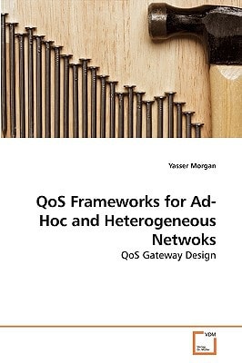 QoS Frameworks for Ad-Hoc and Heterogeneous Netwoks: QoS Gateway Design