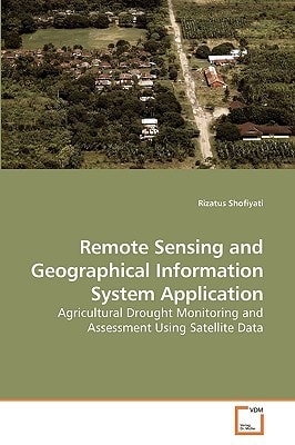 Remote Sensing and Geographical Information System Application: Agricultural Drought Monitoring and Assessment Using Satellite Data