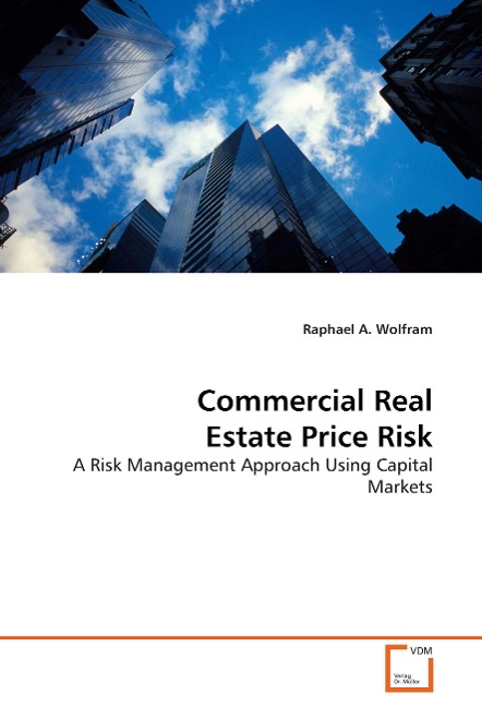 Commercial Real Estate Price Risk: A Risk Management Approach Using Capital Markets