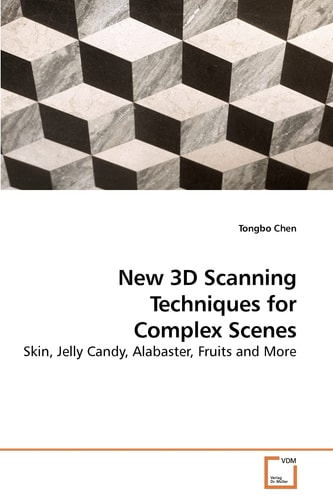 New 3D Scanning Techniques for Complex Scenes: Skin, Jelly Candy, Alabaster, Fruits and More
