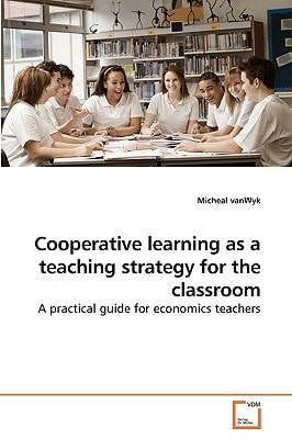 Cooperative learning as a teaching strategy for the classroom: A practical guide for economics teachers