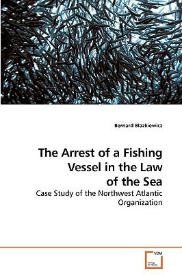 The Arrest of a Fishing Vessel in the Law of the Sea: Case Study of the Northwest Atlantic Organization