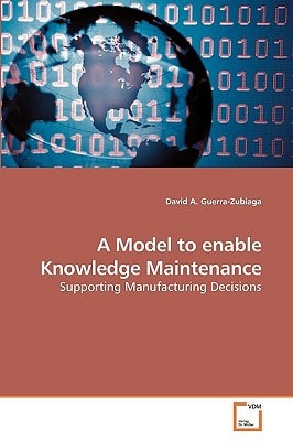 A Model to enable Knowledge Maintenance: Supporting Manufacturing Decisions