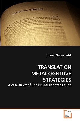 TRANSLATION METACOGNITIVE STRATEGIES: A case study of English-Persian translation