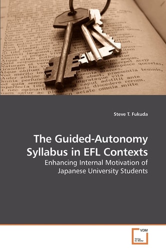 The Guided-Autonomy Syllabus in EFL Contexts: Enhancing Internal Motivation of Japanese University Students