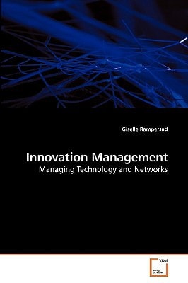 Innovation Management: Managing Technology and Networks