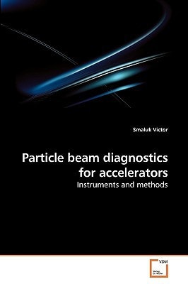 Particle beam diagnostics for accelerators: Instruments and methods