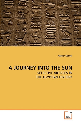 A JOURNEY INTO THE SUN: SELECTIVE ARTICLES IN THE EGYPTIAN HISTORY