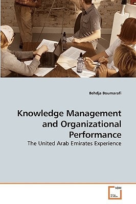 Knowledge Management and Organizational Performance: The United Arab Emirates Experience