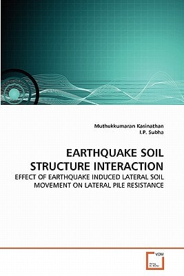 EARTHQUAKE SOIL STRUCTURE INTERACTION: EFFECT OF EARTHQUAKE INDUCED LATERAL SOIL MOVEMENT ON LATERAL PILE RESISTANCE
