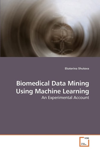 Biomedical Data Mining Using Machine Learning: An Experimental Account