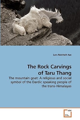 The Rock Carvings of Taru Thang: The mountain goat: A religious and social symbol of the Dardic speaking people of the trans-Himalayas
