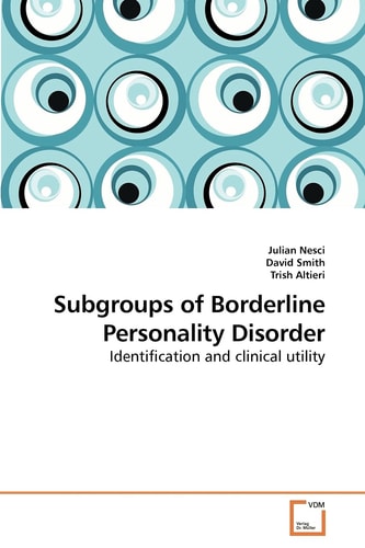 Subgroups of Borderline Personality Disorder: Identification and clinical utility