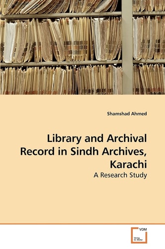 Library and Archival Record in Sindh Archives, Karachi: A Research Study