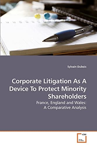 Corporate Litigation As A Device To Protect Minority Shareholders: France, England and Wales: A Comparative Analysis