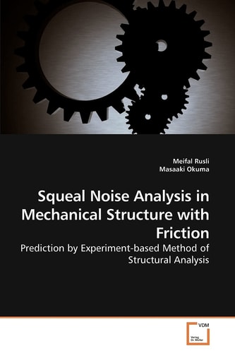 Squeal Noise Analysis in Mechanical Structure with Friction: Prediction by Experiment-based Method of Structural Analysis