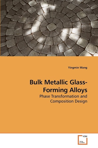 Bulk Metallic Glass-Forming Alloys: Phase Transformation and Composition Design
