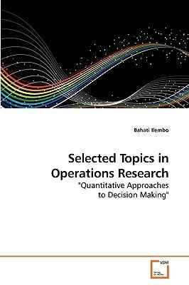 Selected Topics in Operations Research: "Quantitative Approaches to Decision Making"