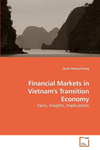 Financial Markets in Vietnam's Transition Economy: Facts, Insights, Implications